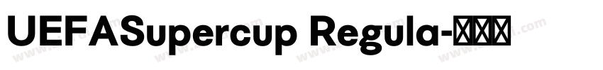 UEFASupercup Regula字体转换